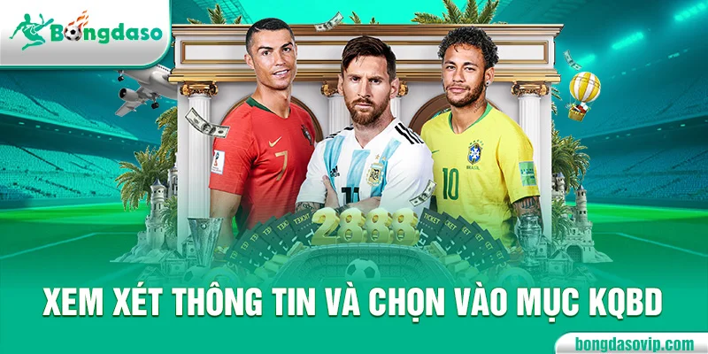 Xem xét thông tin và chọn vào mục KQBD
